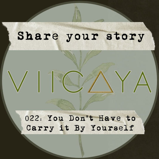 022: You Don't Have to Carry it By Yourself