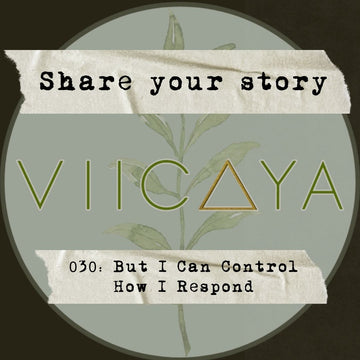 030: But I Can Control How I Respond