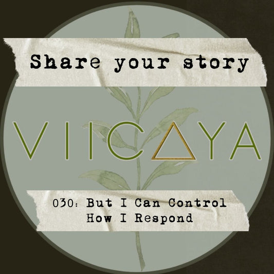030: But I Can Control How I Respond