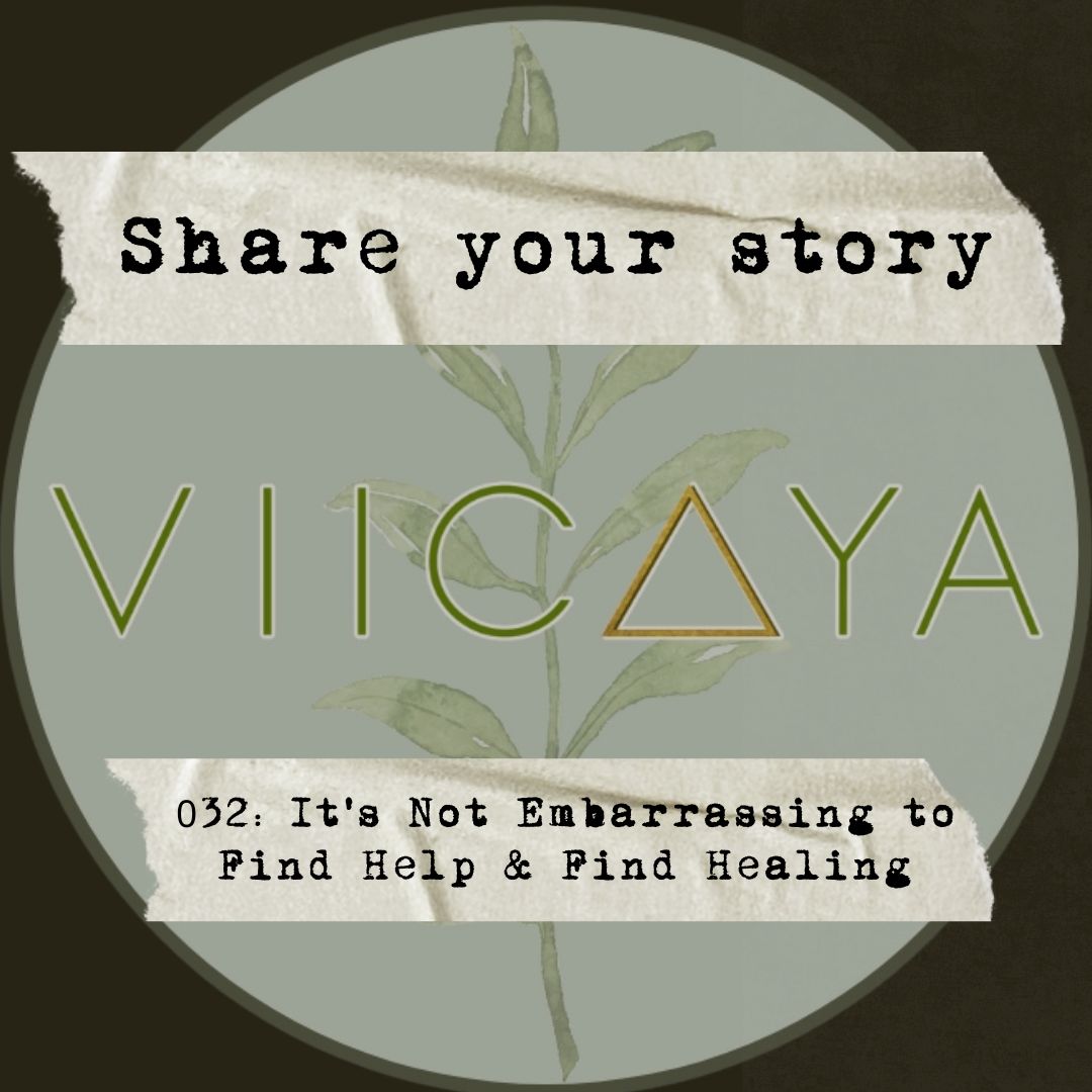 032: It's Not Embarrassing to Find Help & Find Healing